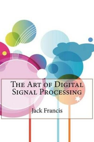 Cover of The Art of Digital Signal Processing