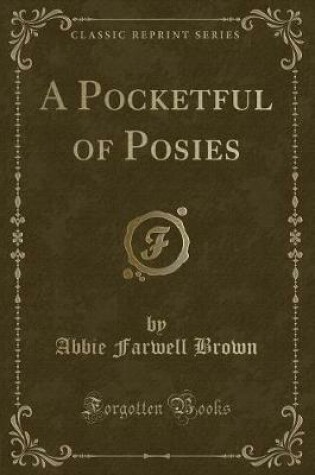 Cover of A Pocketful of Posies (Classic Reprint)