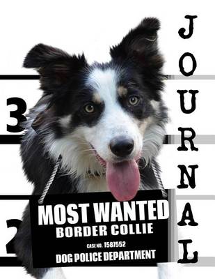 Cover of Most Wanted Border Collie Journal