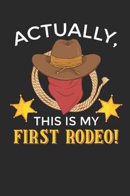 Cover of Actually, This Is My First Rodeo