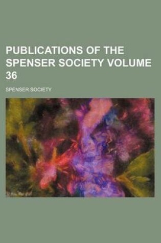 Cover of Publications of the Spenser Society Volume 36