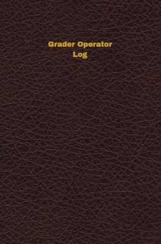 Cover of Grader Operator Log