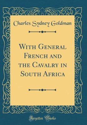 Book cover for With General French and the Cavalry in South Africa (Classic Reprint)