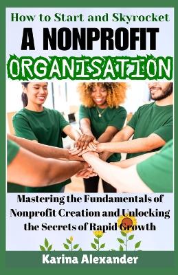 Book cover for How to Start and Skyrocket a Nonprofit Organisation