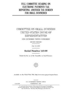 Book cover for Full committee hearing on electronic payments tax reporting