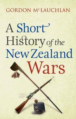 Book cover for A Short History of the New Zealand Wars