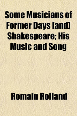 Book cover for Some Musicians of Former Days [And] Shakespeare; His Music and Song