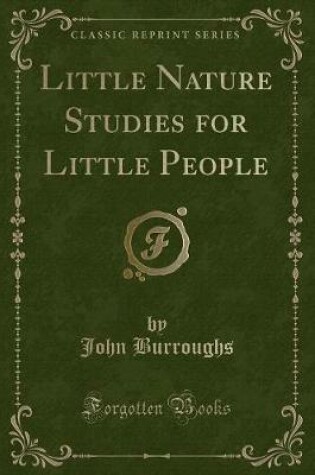 Cover of Little Nature Studies for Little People (Classic Reprint)