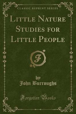 Book cover for Little Nature Studies for Little People (Classic Reprint)