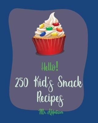 Book cover for Hello! 250 Kid's Snack Recipes