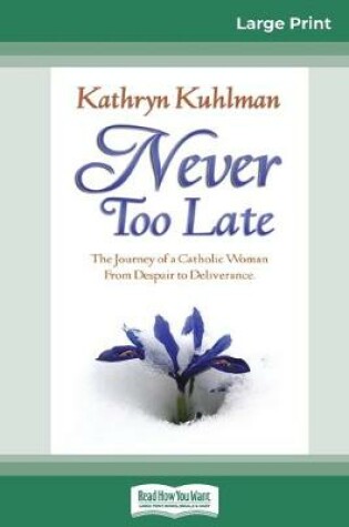Cover of Never Too Late (16pt Large Print Edition)