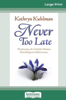 Book cover for Never Too Late (16pt Large Print Edition)