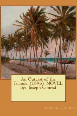 Cover of An Outcast of the Islands (1896) NOVEL by