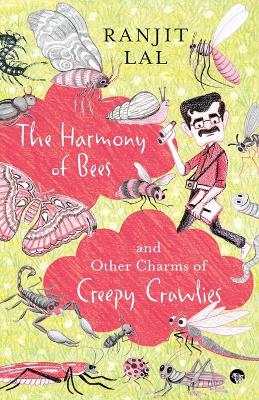 Book cover for The Harmony of Bees and Other Charms of Creepy Crawlies