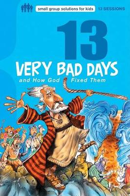 Cover of 13 Very Bad Days and How God Fixed Them