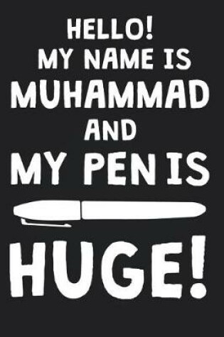 Cover of Hello! My Name Is MUHAMMAD And My Pen Is Huge!