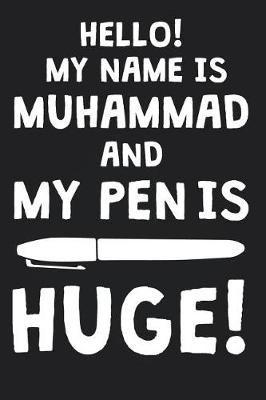 Book cover for Hello! My Name Is MUHAMMAD And My Pen Is Huge!