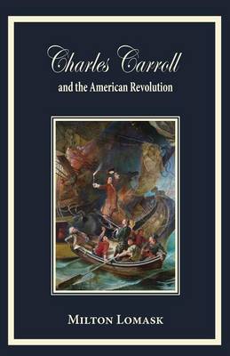 Cover of Charles Carroll and the American Revolution