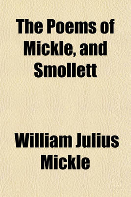 Book cover for The Poems of Mickle, and Smollett