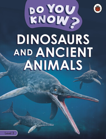 Book cover for Do You Know? Level 3 - Dinosaurs and Ancient Animals