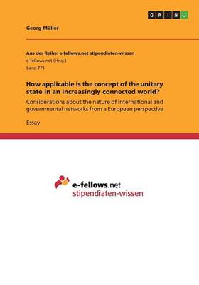 Book cover for How applicable is the concept of the unitary state in an increasingly connected world?