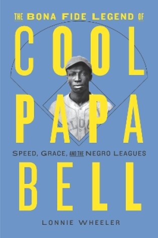 Cover of The Bona Fide Legend of Cool Papa Bell