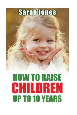 Book cover for How to raise childern up to 10 years