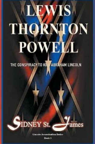 Cover of Lewis Thornton Powell - The Conspiracy to Kill Abraham Lincoln