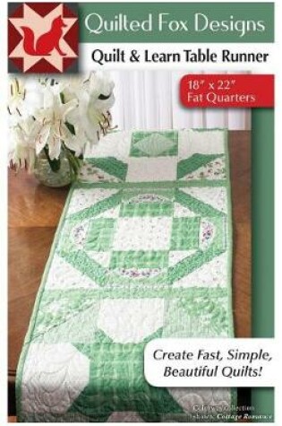 Cover of Quilt & Learn Table Runner Quilt Pattern