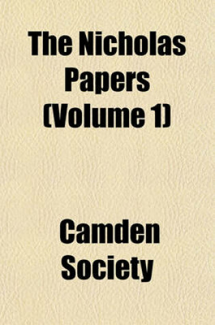 Cover of The Nicholas Papers (Volume 1)
