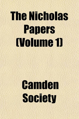 Book cover for The Nicholas Papers (Volume 1)