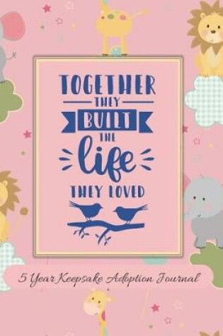 Cover of Together They Built The Life They Loved