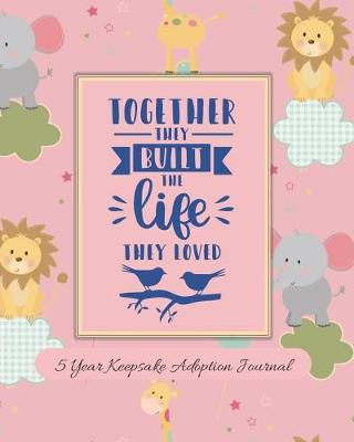 Book cover for Together They Built The Life They Loved