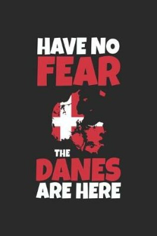 Cover of Have no Fear the Danes are Here