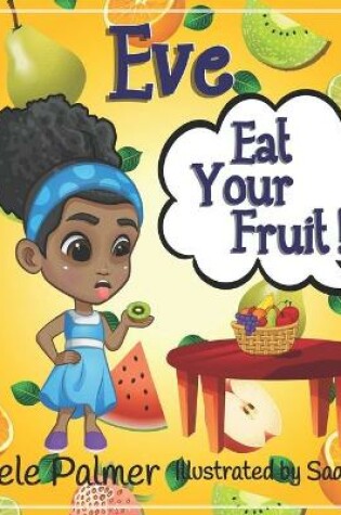 Cover of Eve Eat Your Fruit