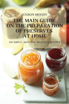 Cover of The Main Guide on the Preparation of Preserves at Home