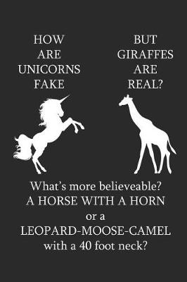 Book cover for How Are Unicorns Fake But Giraffes Are Real?