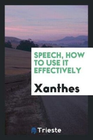 Cover of Speech, How to Use It Effectively