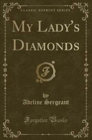 Cover of My Lady's Diamonds (Classic Reprint)