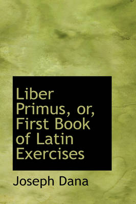 Book cover for Liber Primus, Or, First Book of Latin Exercises