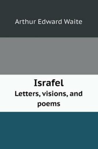 Cover of Israfel Letters, Visions, and Poems