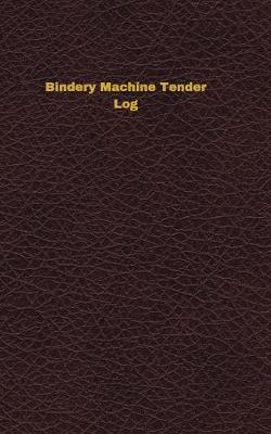 Book cover for Bindery Machine Tender Log