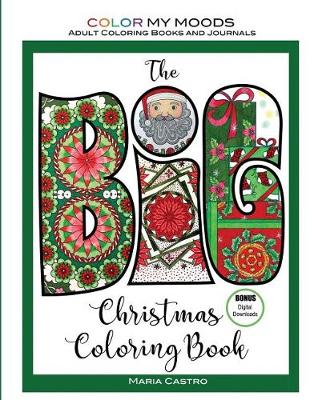 Cover of The BIG Christmas Coloring Book by Color My Moods Adult Coloring Books and Journals