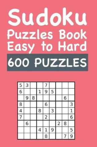 Cover of Sudoku Puzzles Book Easy to Hard 600 PUZZLES