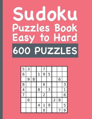 Book cover for Sudoku Puzzles Book Easy to Hard 600 PUZZLES