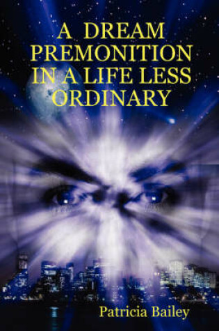 Cover of A Dream Premonition in A Life Less Ordinary