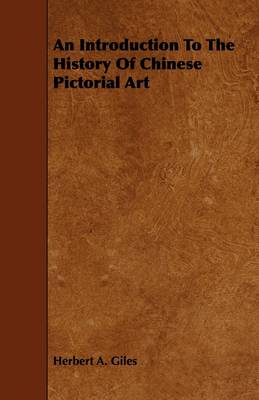 Book cover for An Introduction To The History Of Chinese Pictorial Art