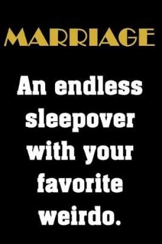Cover of Marriage. An endless sleepover with your favorite weirdo.