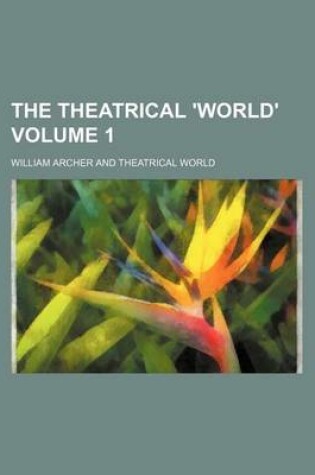 Cover of The Theatrical 'World' Volume 1