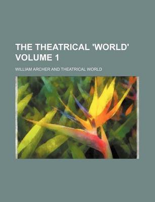Book cover for The Theatrical 'World' Volume 1